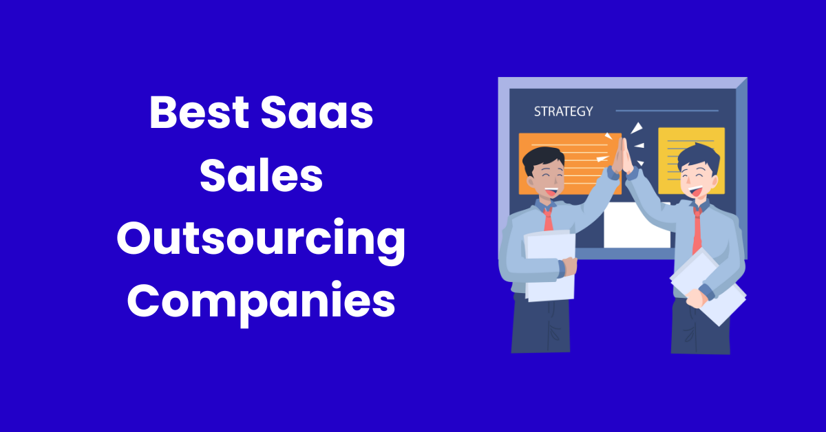 Top 12 B2B Saas Sales Outsourcing Companies In 2024 SaasPedia