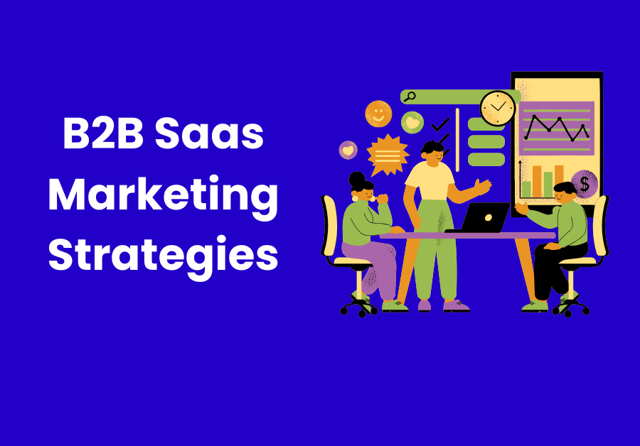 B2B Saas Marketing Strategies