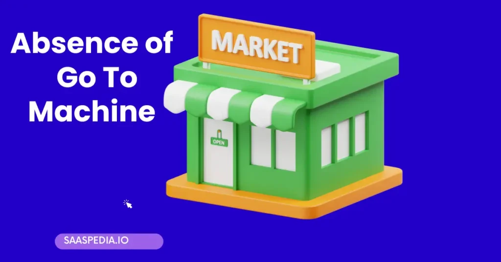 Absence of an Efficient and Expansible Go-to-Market Machine