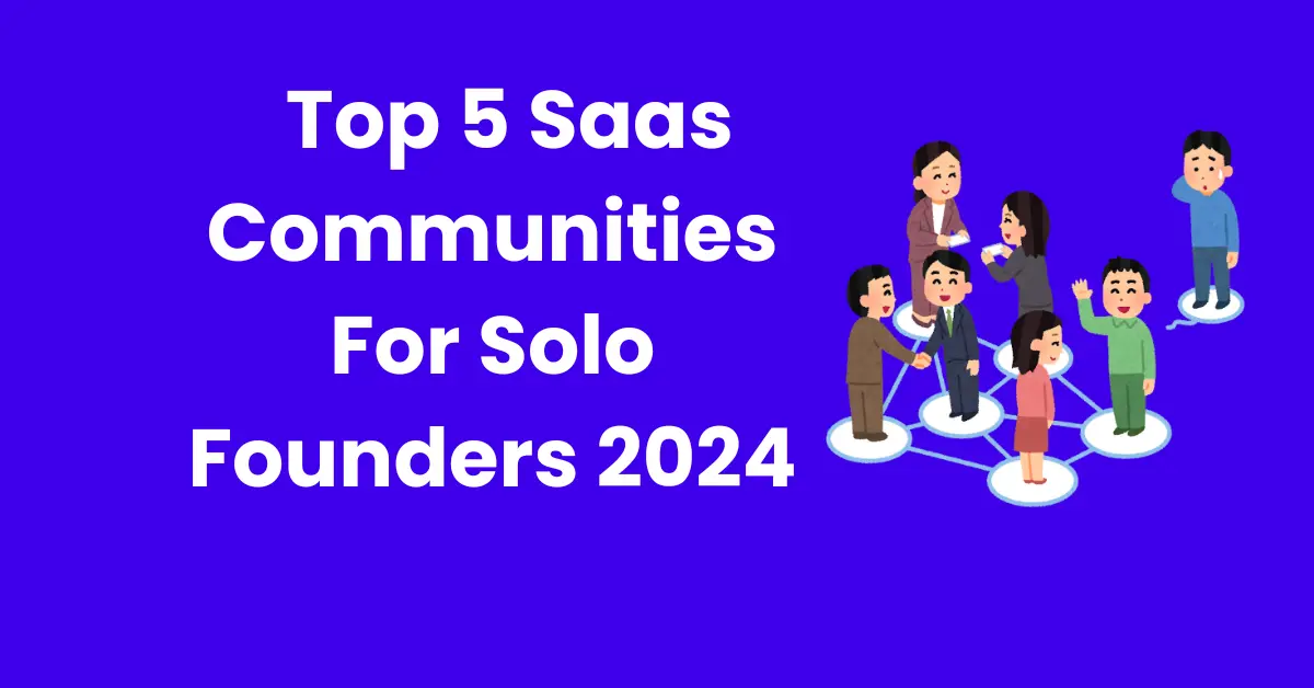 Top 5 SaaS Communities for Solo Founders Connect - SaasPedia