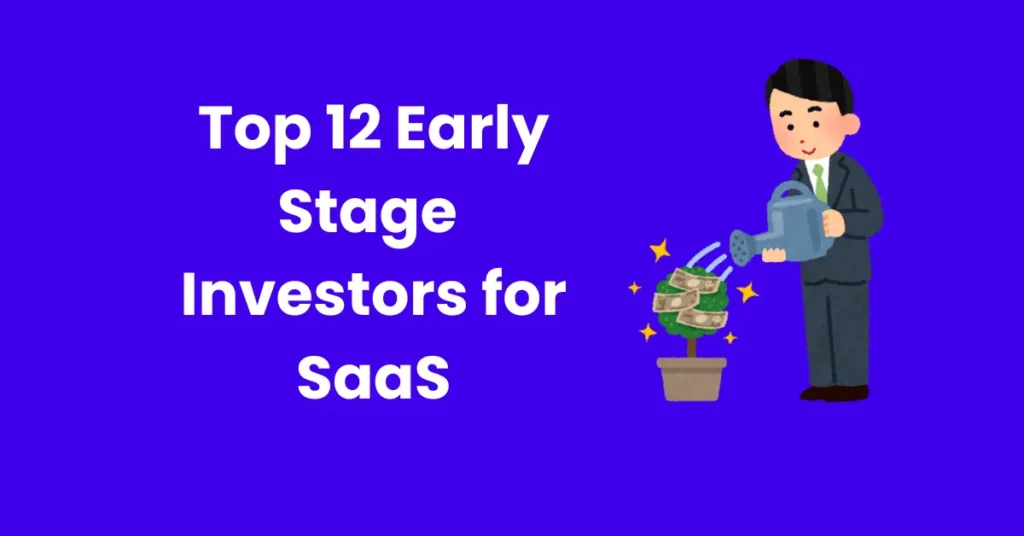 Top 12 Early-Stage Investors for SaaS (2)