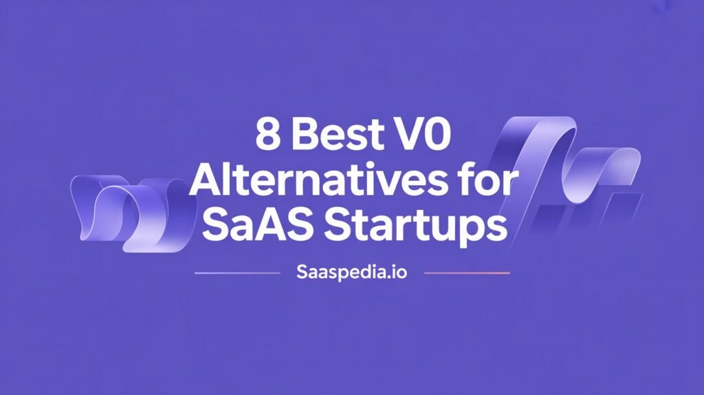 8 Best v0 Alternatives for SaaS Startups