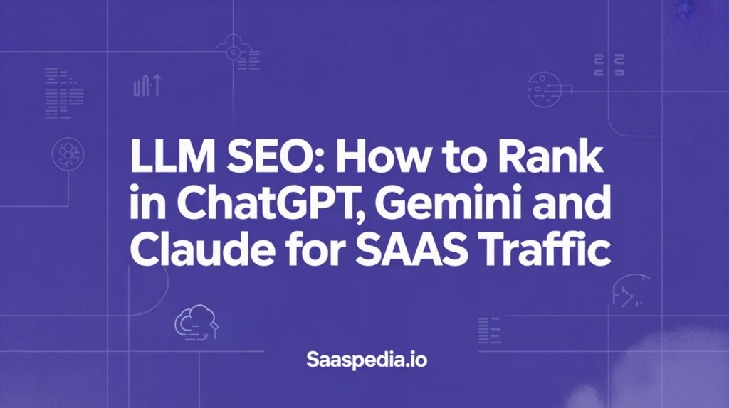 LLM SEO: Rank SaaS content in AI models for traffic.