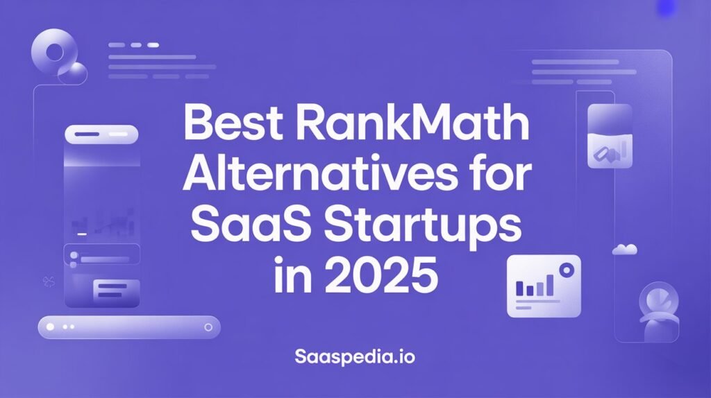 Best RankMath Alternatives for SaaS Startups in 2025