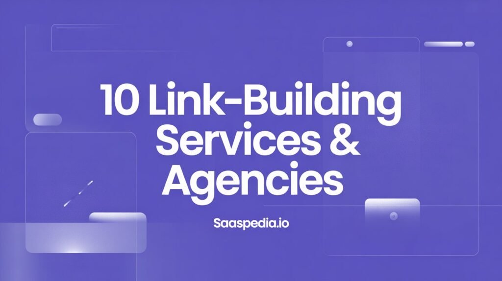 10 Link-Building Services & Agencies