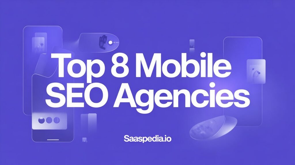 Best Top 8 Mobile SEO Agencies in 2025