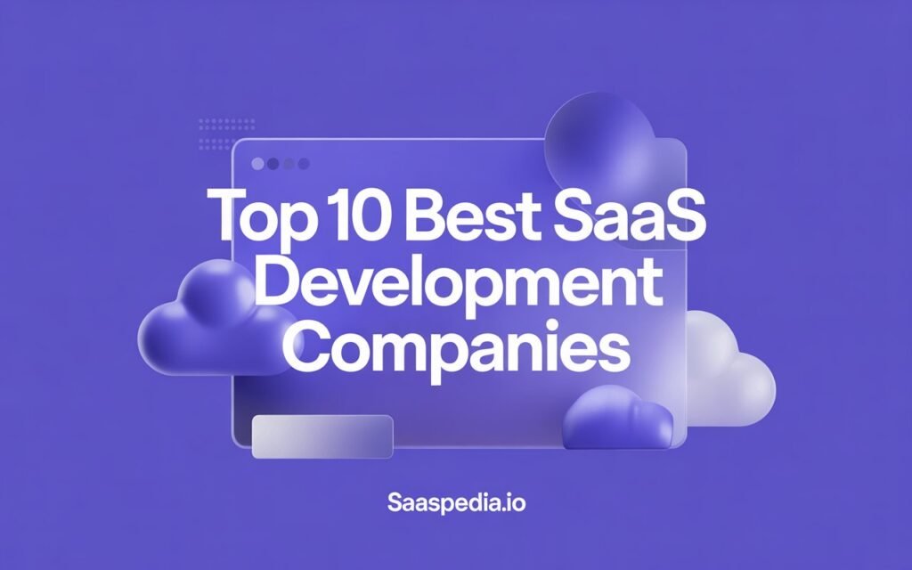 Top 10 Best SaaS Development Companies