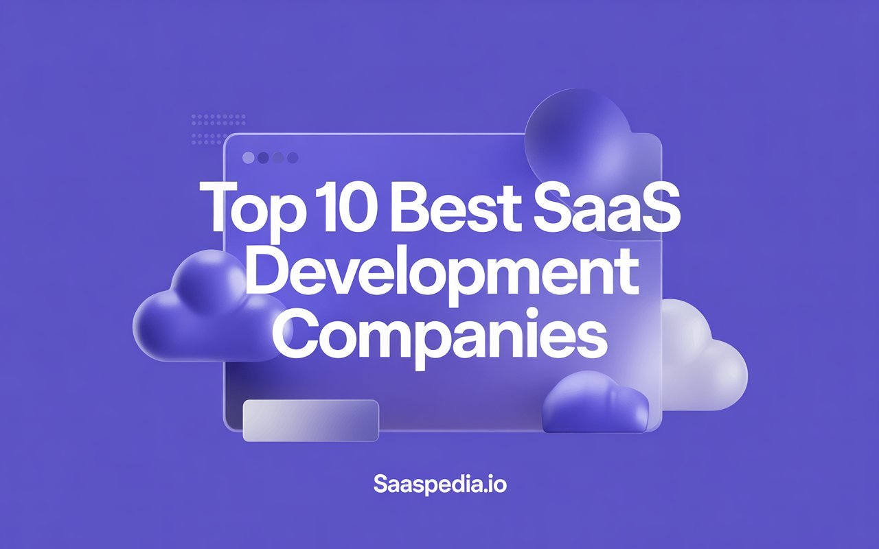 Top 10 Best SaaS Development Companies