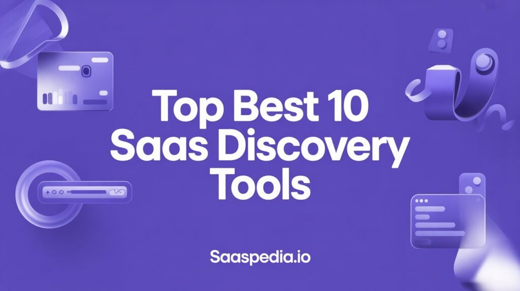 top 10 saas discovery tools in 2025