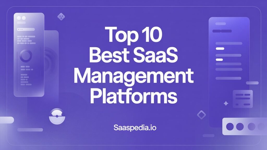 Top 10 SaaS Management Platforms