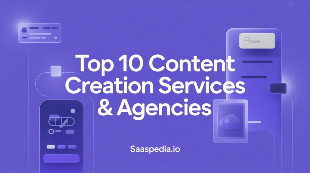 Top 10 Content Creation Services & Agencies
