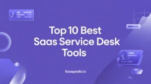 Top 10 Best SaaS Service Desk Tools