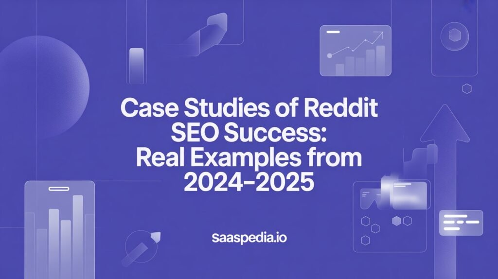 Case Studies of Reddit SEO Success: Real Examples from 2024–2025