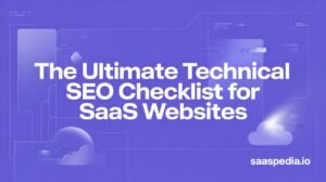 Technical SEO Checklist for SaaS Websites