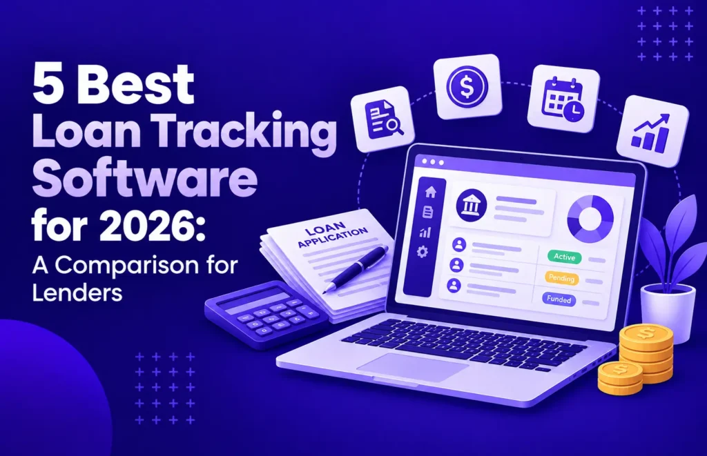 5 Best Loan Tracking Software for 2026: A Comparison for Lenders